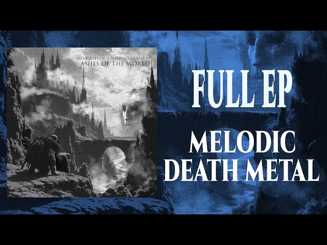 MEMORIES OF A SLEEPING GIANT - Ashes of the World [Full EP 2025 | Melodic Death Metal]