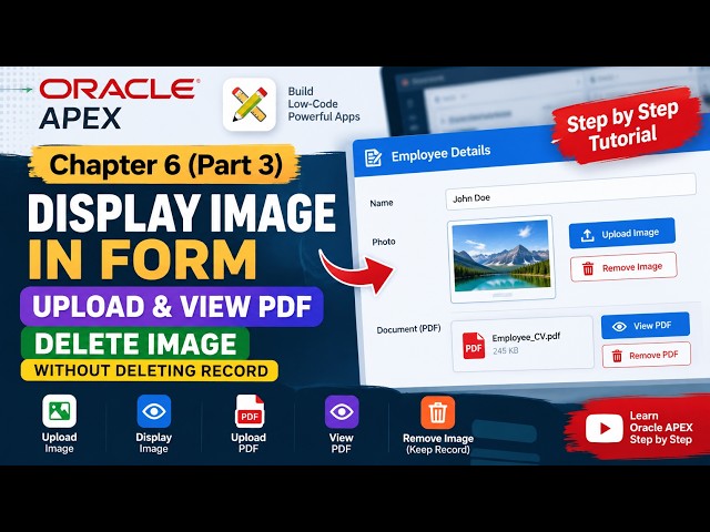 Oracle APEX Chapter 6 (Part 3) | Display Image, Upload/View PDF & Delete Image