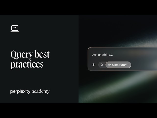 Computer query best practices | Perplexity Academy