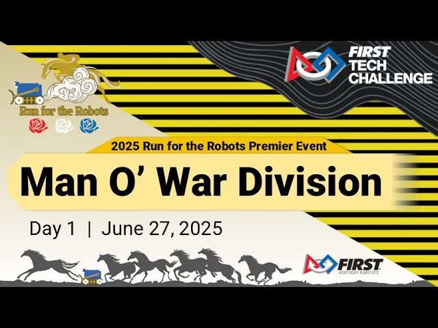 [MOW_1] 2025 Run For The Robots FIRST Tech Challenge Premiere Event - Man O' War Division - Day 1