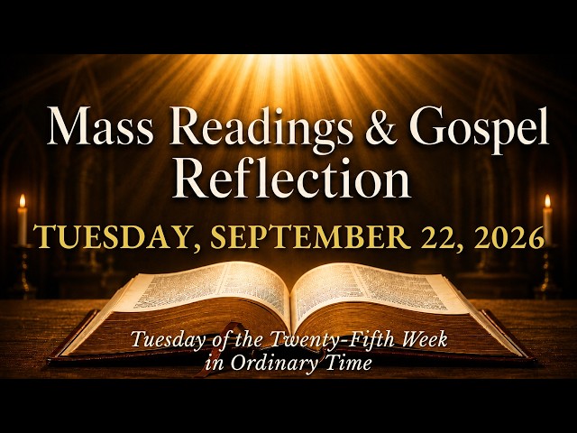 Today's Catholic Mass Readings — Tuesday, September 22, 2026 | Gospel Reflection