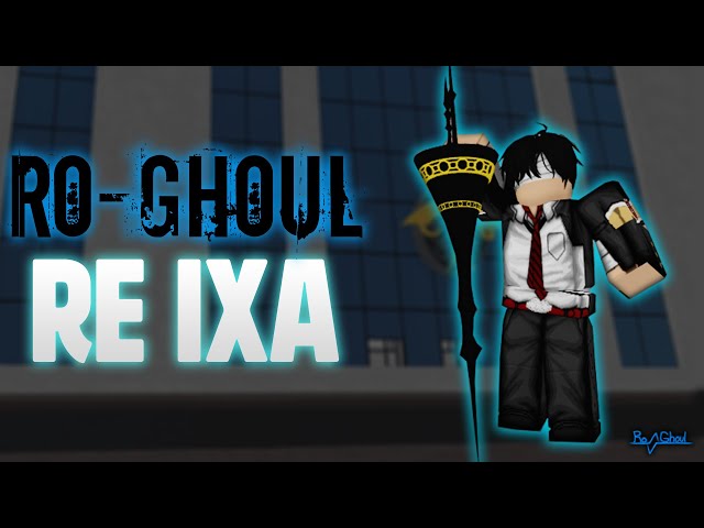 Ro-Ghoul | IXA Rework Showcase