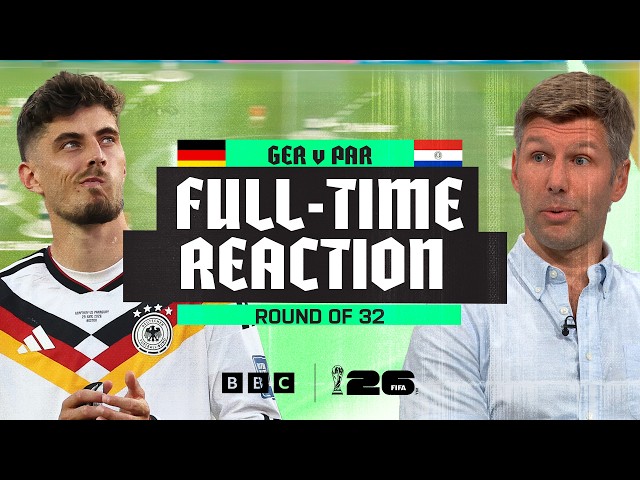 GERMANY V PARAGUAY REACTION | 2026 FIFA World Cup | Thomas Hitzlsperger, Lucas Leiva, Micah Richards