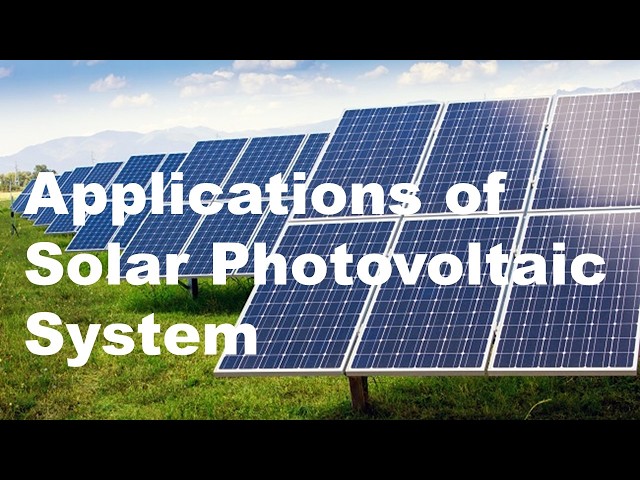Applications of Solar Photovoltaic System