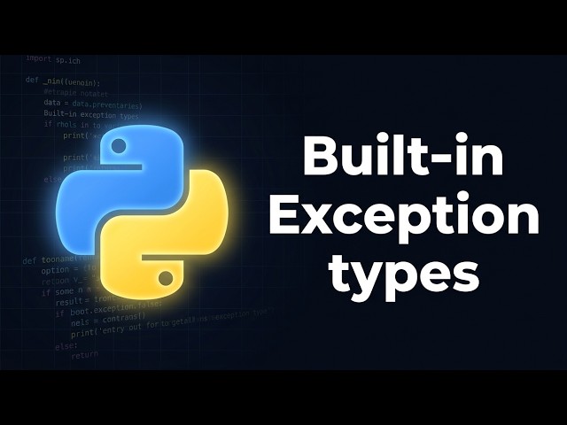 Python Built-in Exceptions Explained (ValueError, TypeError & More) | Module 6, Topic 4
