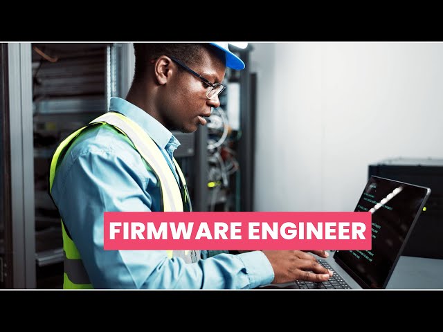 What is the role of a Firmware Engineer ? | Career Guide - Job Description - Skills