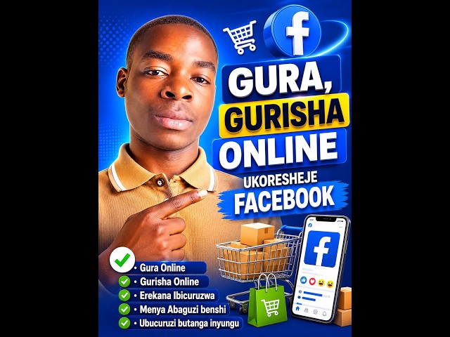 GURA,GURISHA IBICURUZWA ONLINE UKORESHEJE FACEBOOK UTAVUYE AHO URI