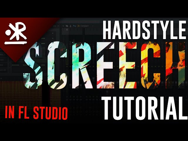 MULTIPLE HARDSTYLE SCREECHES IN FL STUDIO 20 – FREE FLP!