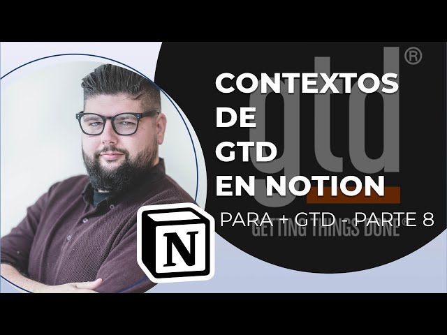 CONTEXTOS de GTD | PARA + GTD en NOTION - Parte 8