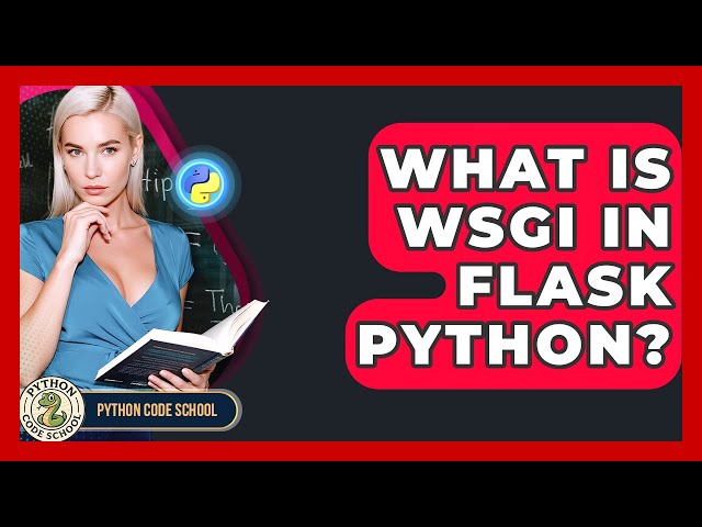 What Is WSGI In Flask Python? - Python Code School