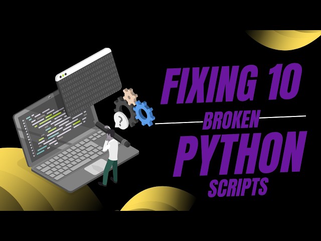 Fixing 10 broken python scripts