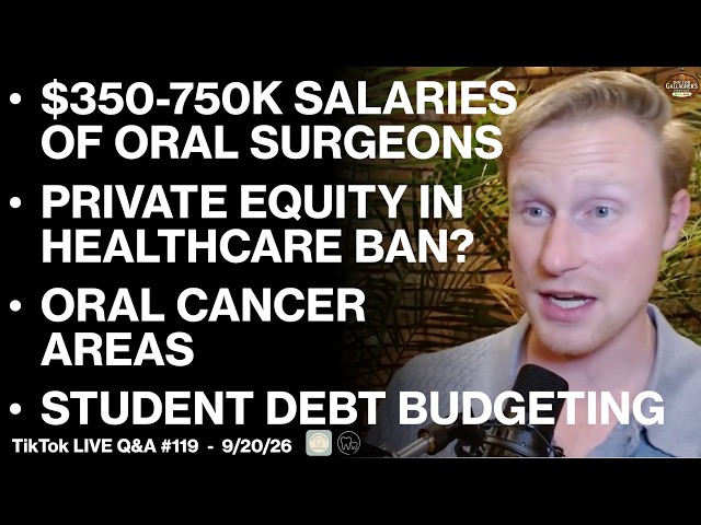 $350-750K Oral Surgeon Salaries, Oral Cancer Signs, Student Debt Disaster, PE Ban in Healthcare?