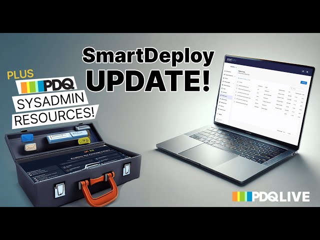 🔴Smart Deploy Update & The Ultimate PDQ Sysadmin Resource Roundup
