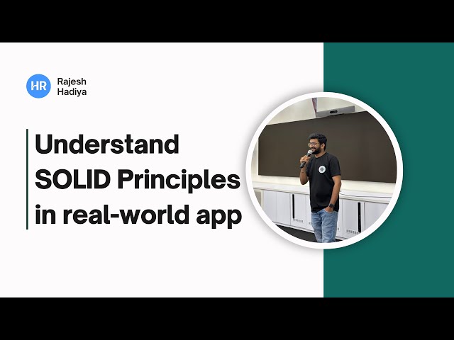 Understand SOLID Principles in real-world app - Advanced Android course