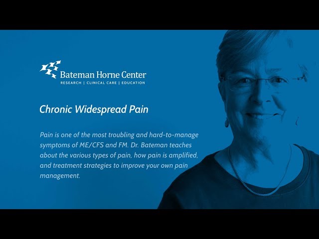 Chronic Widespread Pain -  ME/CFS and FM Educational Video Series