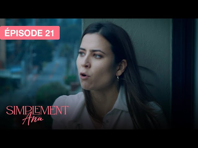Simplement Ana - EP 21 - les vestiges de l’amour - série doublée en français