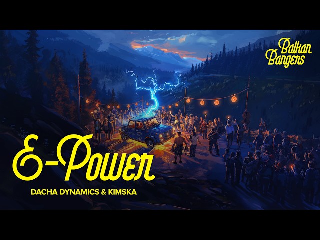 Dacha Dynamics & KimSka - E-Power // Balkan Bangers 012