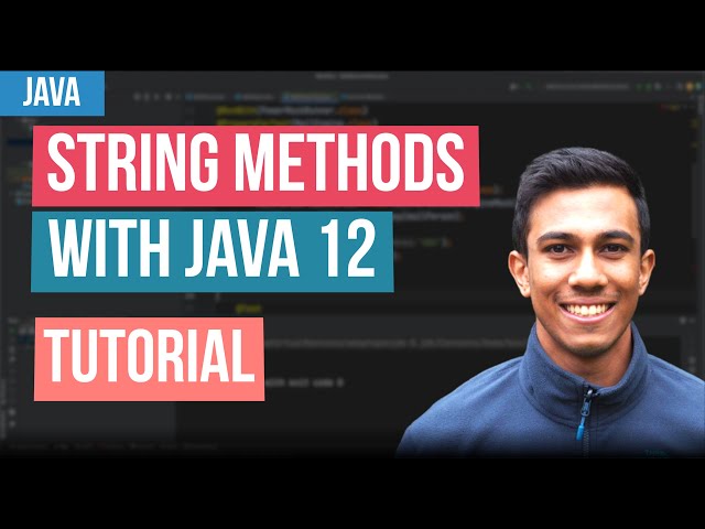How Java 12 enhanced the String class - Tutorial