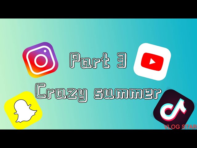 Part 3 Crazy summer