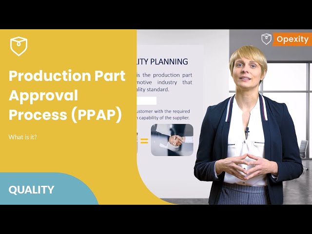 What is PPAP (Production Part Approval Process)? 🔩 | Opexity