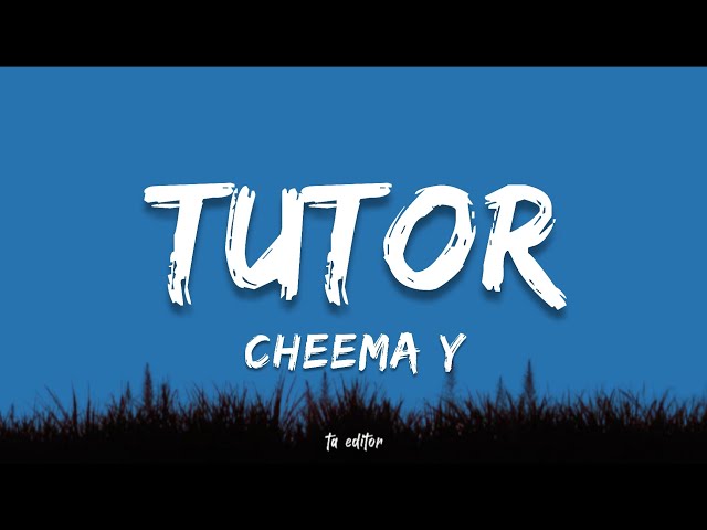 Tutor - Cheema Y | Lyrics 