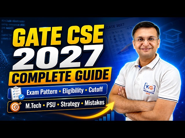 GATE CSE 2027 Complete Guide: Exam Pattern, Eligibility, Cutoff, M.Tech, PSU Strategy, Mistakes
