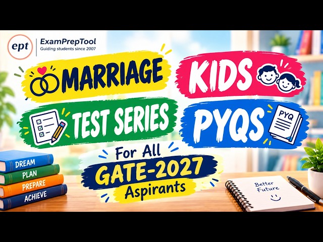 Marriage, Kids, Test Series & PYQs — Every GATE 2027 Aspirant Must Know