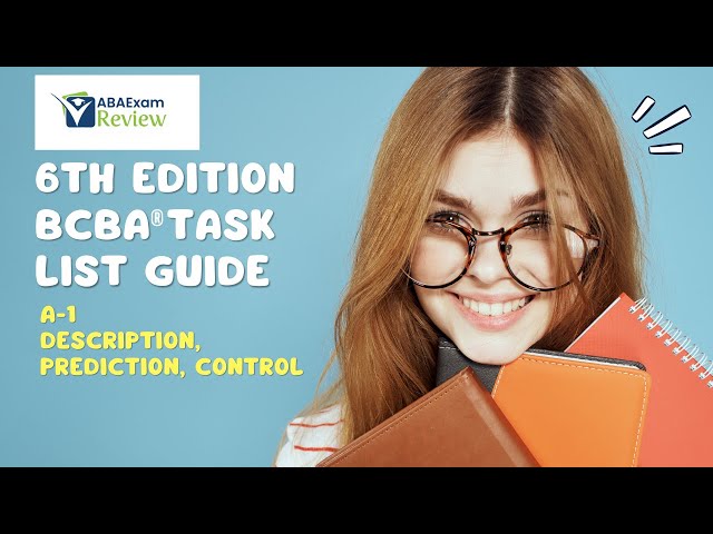 Goals of Behavior Analysis | 6th ed. BCBA® Task List Study Guide A.1 | ABA Exam Review