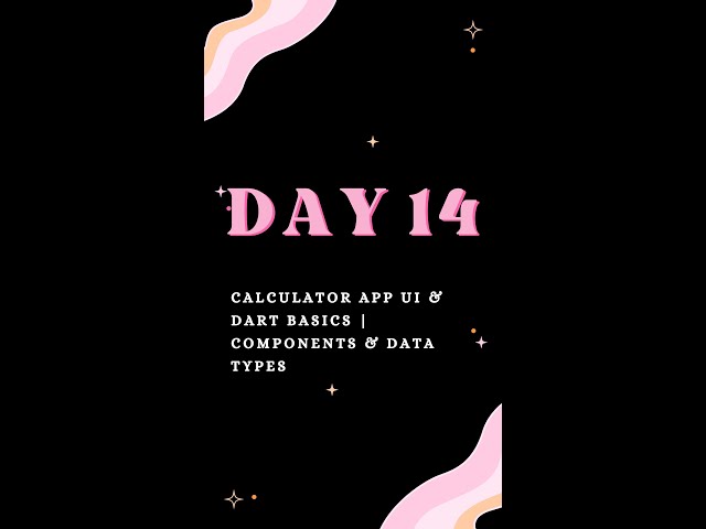Day 14  part 1– Flutter Calculator App UI & Dart Basics | Components & Data Types