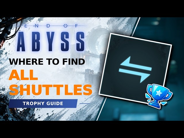 End of Abyss ALL SHUTTLE LOCATIONS (Fast Travels) | Shuttle Network Restored Trophy / Achievement