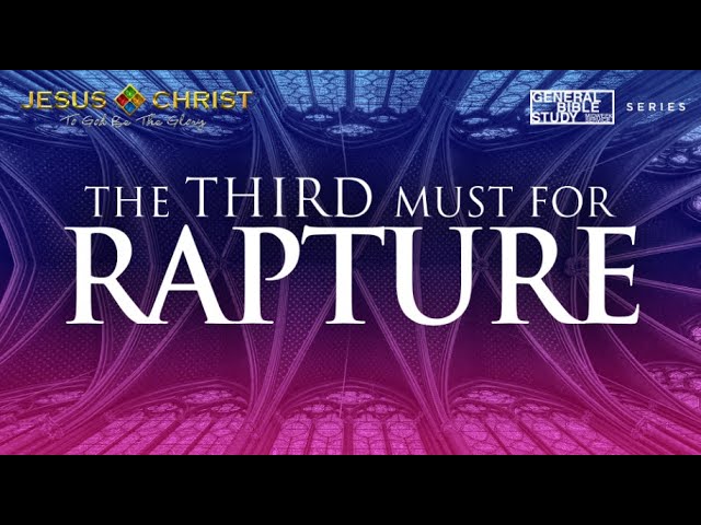The Third Must For Rapture - General Bible Study (October 15, 2020)