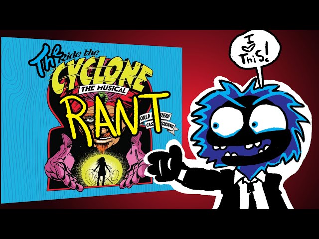 The 'Ride the Cyclone' Rant