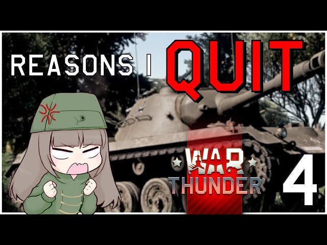 Reasons I Quit War Thunder | Part 4