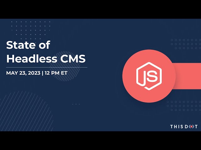 State of Headless CMS May 2023