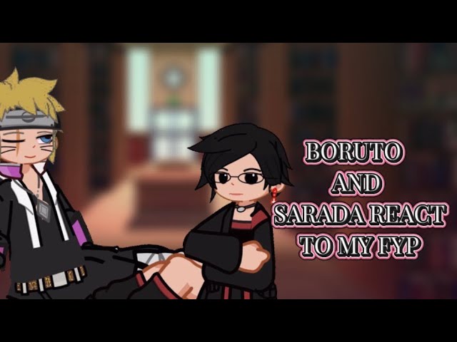 BORUTO AND SARADA REACT TO MY FYP//2X//FILLER//BORUTO TBV//