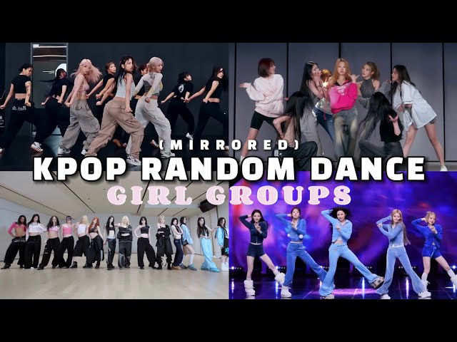 (MIRRORED) KPOP RANDOM DANCE || GIRL GROUPS