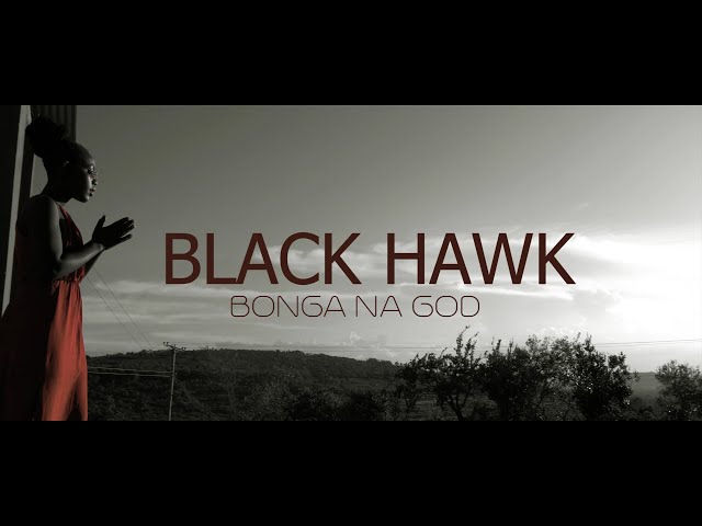 BLACK HAWK - BONGA NA GOD