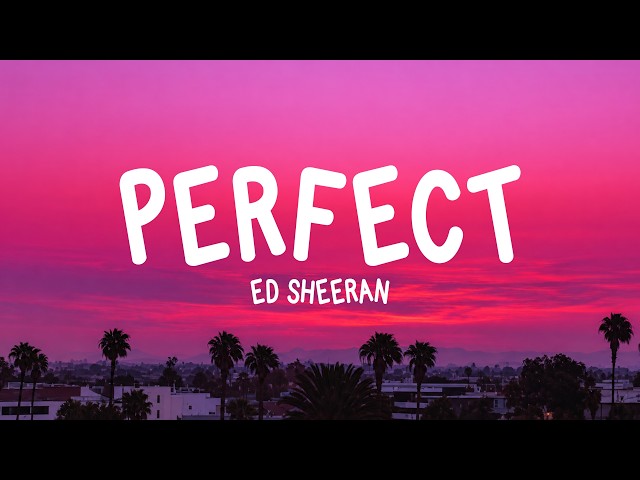 Ed Sheeran - Perfect (Lyrics)