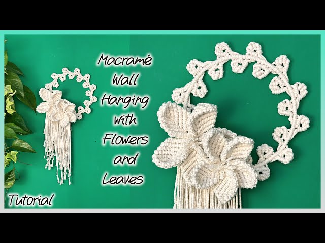 Macrame Wall Hanging Tutorial 🌸 with Leaves and Flowers – Step by Step | Makramee Wandbehang