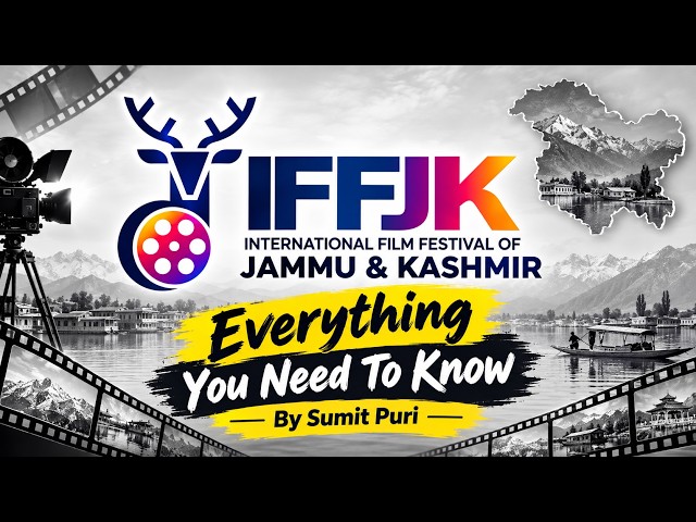 IFFJK 2026: Everything You Need to Know | International Film Festival of J&K @TripleSClasses