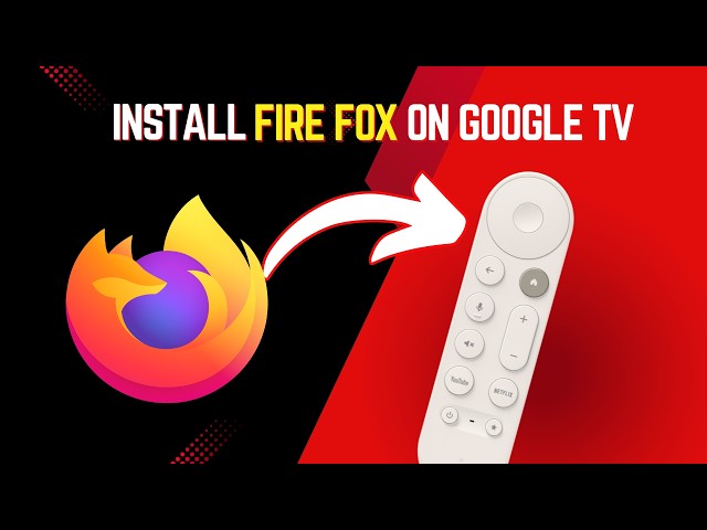 How to Install Firefox on Google TV (The Right Way!)