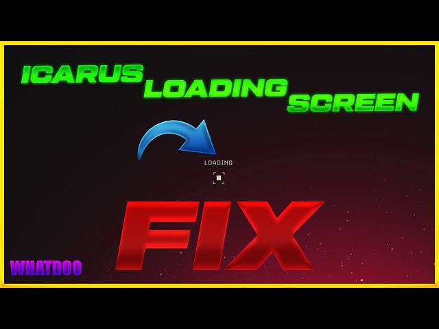 ICARUS LOADING SCREEN FIX