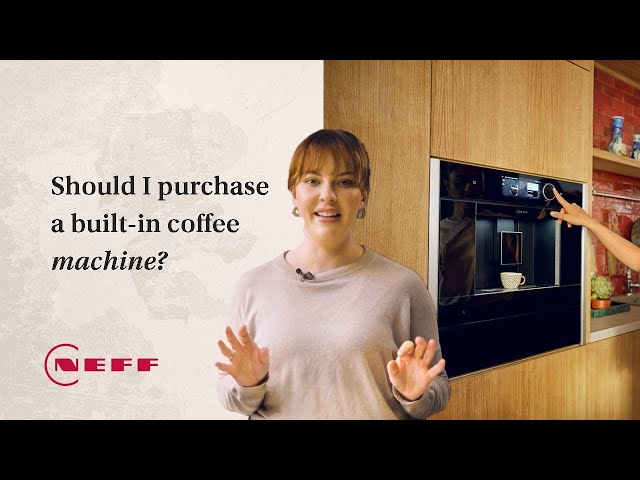 Should I purchase a built-in coffee machine? | Lessons from The NEFF Kitchen