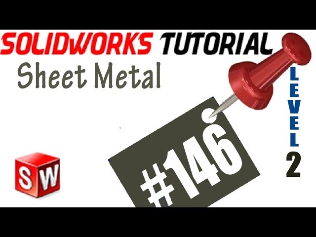 146 SolidWorks sheet metal tutorial: Introduction to sheet metal, & ur first sheet of metal