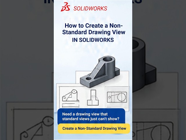 How to Create a Non Standard Drawing View in SOLIDWORKS