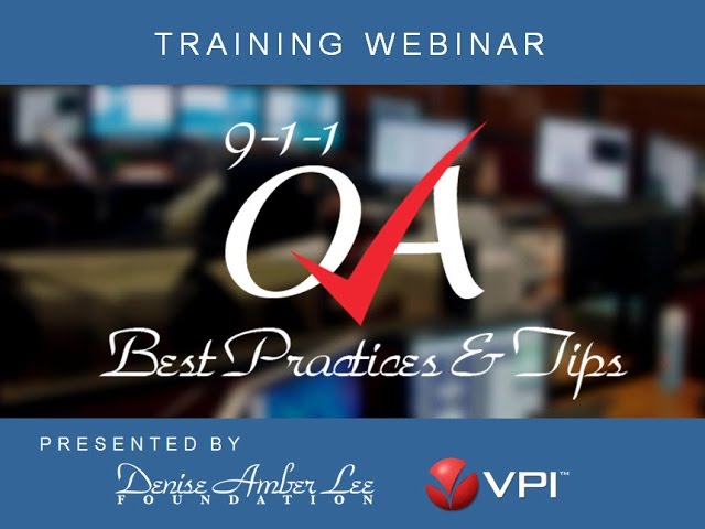 9-1-1 Quality Assurance and Improvement (QA/QI) Best Practices by VPI and DALF
