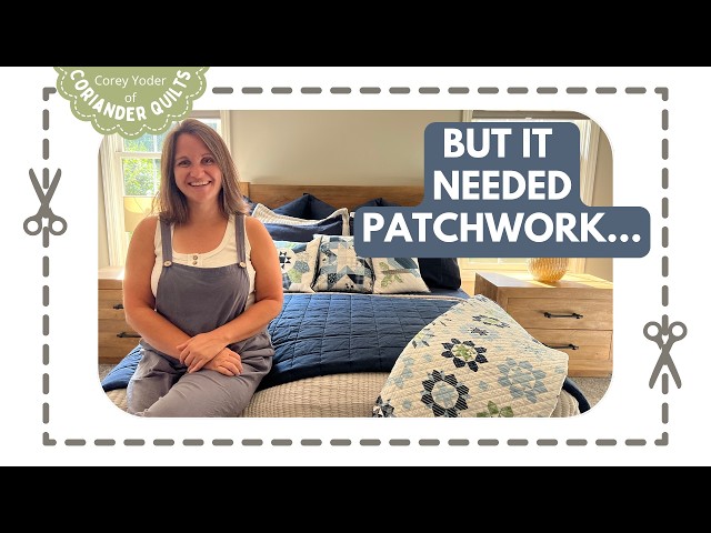 Making My Dream Patchwork Bedroom | 3 Pillows, a Dresden Tutorial & a Quilt Finish