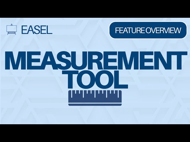 Easel Software Feature Overview: Measurement Tool