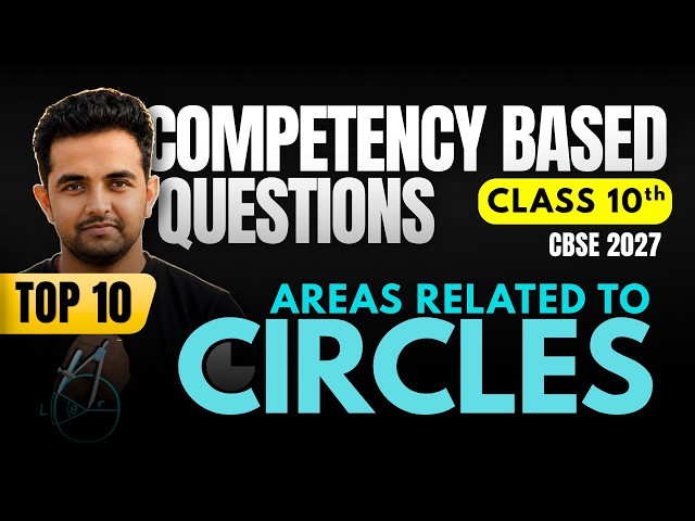 🚀Areas Related to CIRCLES | TOP 10 🎯Competency Based Questions | Class 10 Maths | CBSE 2027