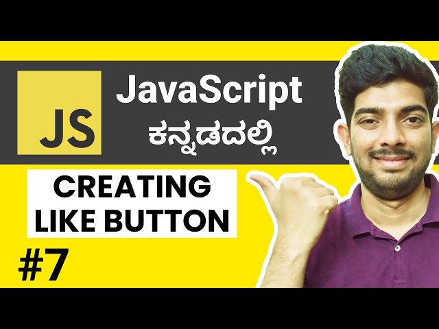 Creating Like/Unlike Button using JS| JavaScript for Beginners in Kannada